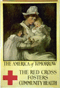 A color poster of a Red Cross nurse holding a young infant while a little girl stands at her side. The poster reads “The America of Tomorrow.  The Red Cross fosters community health.