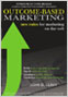Outcome-Based Marketing: New Rules for Marketing on the Web