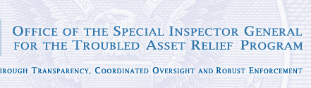 SIG TARP header image containing the text Office of the Special Inspector General for the Troubled Asset Relief Program and the tagline Advancing Economic Stability through Transparency, Coordinated Oversight and Robust Enforcement.