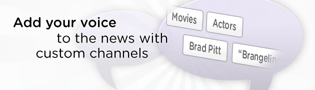 Add your voice to the news with custom channels
