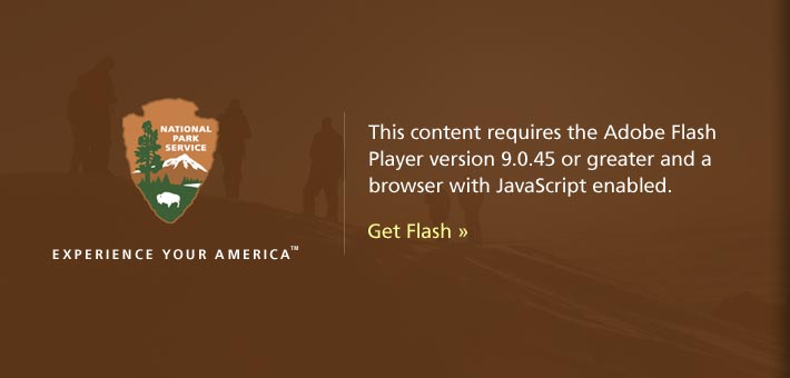 Experience Your America. This content requires the Adobe Flash Player version 9.0.45 or greater and a browser with JavaScript enabled.  Get Flash.