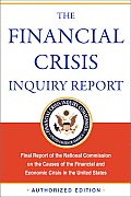 Financial Crisis Inquiry Report: Final Report of the National Commission on the Causes of the Financial and Economic Crisis in the United States Cover