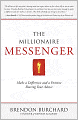 Book Cover Image. Title: The Millionaire Messenger: Make a Difference and a Fortune Sharing Your Advice, Author: by Brendon  Burchard