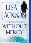 Book Cover Image. Title: Without Mercy, Author: by Lisa  Jackson