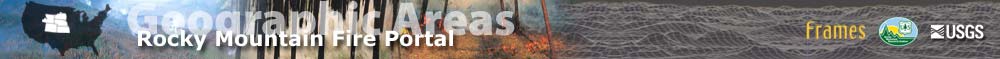 Geographic Areas - Rocky Mountain Fire Portal - FRAMES - Forest Service - USGS