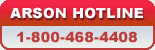 Arson Hotline: 1 (800) 468-4480