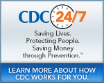 CDC 24/7 – Saving Lives, Protecting People, Saving Money. Learn More About How CDC Works For You…