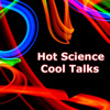 Hot Science Cool Talks Lecture Series
