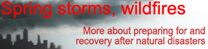 Spring storms and wildfires, more on preparing for and recovery after natural disasters