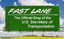 Fast Lane The Official Blog of the U.S. Secretary of Transportation