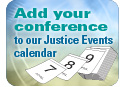  Add Your Conference to our Justice Events Calendar 