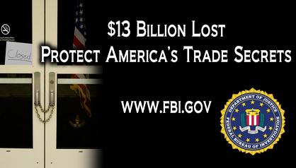 $13 billion Lost Protecting America’s trade secrets, www.fbi.gov