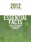 2012 Essential Facts About the Computer and Video Game Industry