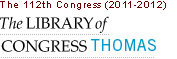 The 112th Congress (2011-2012: The Library of Congress THOMAS
