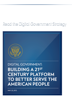 White House Report: Digital Government, building a 21st century platform to better serve the people of America. May 21, 2012