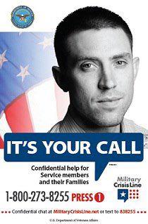 Photo: If you’re a service member in crisis, or know a service member who is, confidential support is only a phone call, click or text away. The Military Crisis Line is staffed by caring, qualified responders from the U.S. Department of Veterans Affairs—many who have served in the military themselves. They understand what service members have been through and the challenges members of the military and their loved ones face. Shared via DCoE - Defense Centers of Excellence