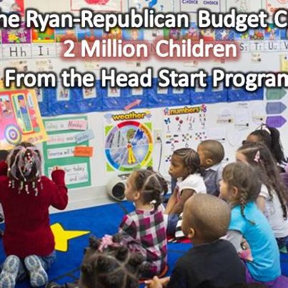 Photo: While giving tax breaks to millionaires & billionaires, the Ryan Republican budget would kick two million children out of the Head Start preschool program. This is appalling. Early education is crucial to giving kids from disadvantaged backgrounds a chance to climb out of poverty. Furthermore, in our modern global economy, we need the best educated workers in the world. Studies show that every $1 invested in Head Start adds $8 to the economy. More: http://huff.to/HSmart