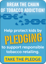 Image: Chain breaking. Text: BREAK THE CHAIN OF TOBACCO ADDICTION! Help protect kids by PLEDGING to support responsible retailing. TAKE THE PLEDGE