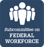 Subcommittee on Federal Workforce