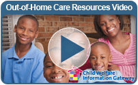 Out-of-Home Care Resources Video