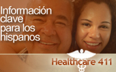 Información clave para los hispanos. Healthcare 411