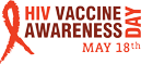 HIV Vaccine Awareness Day.  May 18.