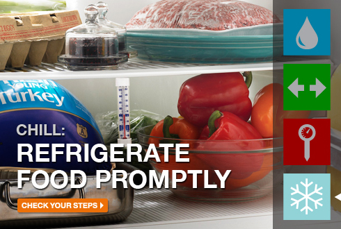 Chill: Refrigerate food promptly.