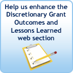 Help us enhance the Discretionary Grants Outcomes and Lessons Learned web section