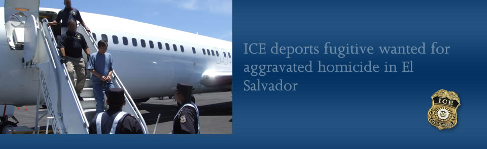 ICE deports fugitive wanted for aggravated homicide in El Salvador