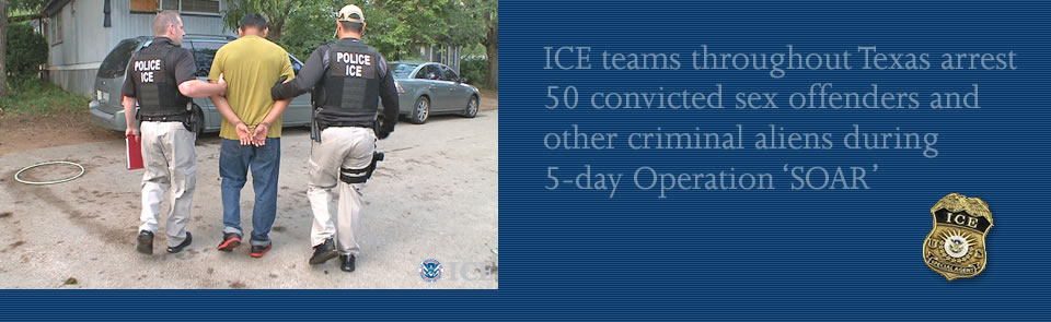 ICE teams throughout Texas arrest 50 convicted sex offenders and other criminal aliens during 5-day Operation 'SOAR'