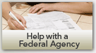 Help with a Federal Agency