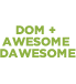 icon of the nickname Dom and Awesome