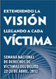 Extendiendo la Visión a Cada Víctima. Semana Nacional de Derechos de Víctimas del Delito 22-28 de Abril, 2012
