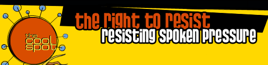 The Right to Resist: Resisting Spoken Pressure