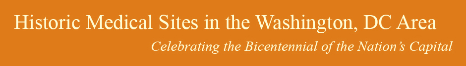 Banner for Historic Medical Sites in the Washington, DC Area, Celebrating the Bicentennial of the Nation's Capital featuring an orange background with cream letters.
