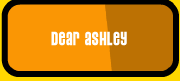 Dear Ashley