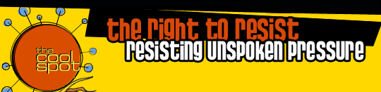 The Right to Resist: Resisting Unspoken Pressure