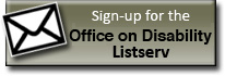Sign Up for the Office of Disability Listserv