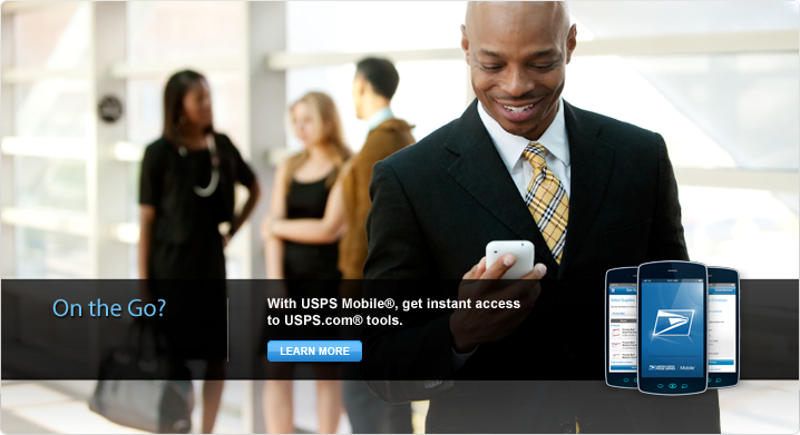 On the Go? With USPS Mobile®, get instant access to USPS.com® tools. Learn More. Image of smartphones. Background image of a man looking at his smartphone.