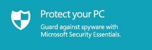 Help protect your PC with Microsoft Security Essentials.
