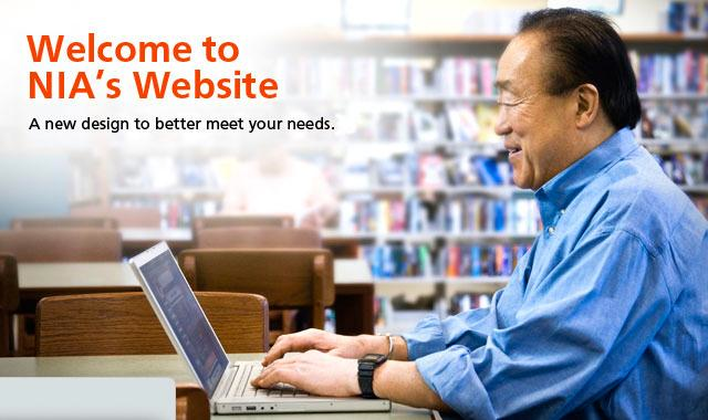 Welcome to NIA's Website: A new design to better meet your needs.