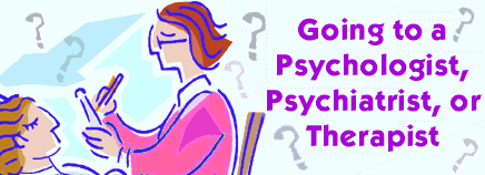 Going to a Psychologist, Psychiatrist, or Therapist