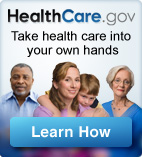 HealthCare.gov: Take health care into your own hands  Learn More