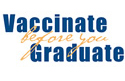 Vaccinate before you graduate.