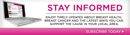 Enjoy timely updates about breast health, breast cancer and the latest ways you can support the cause in your local area.