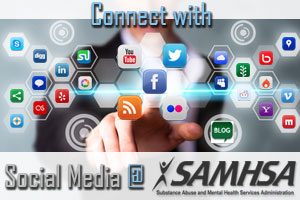 Connect with us via Social Media @ SAMHSA