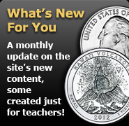 What's New For You? A monthly update on the site's new content, some created just for teachers!