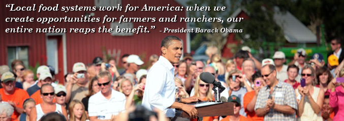 Photo of President Barack Obama giving a speech.  Local food systems work for America: when we create opportunities for farmers and ranchers, our entire nation reaps the benefit