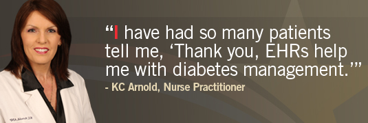 KC Arnold quote: 'I have had so many patients tell me ‘Thank you, EHRs help me with diabetes management.’'