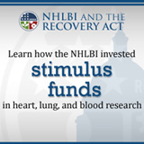 The NHLBI and the Recovery Act. Learn More